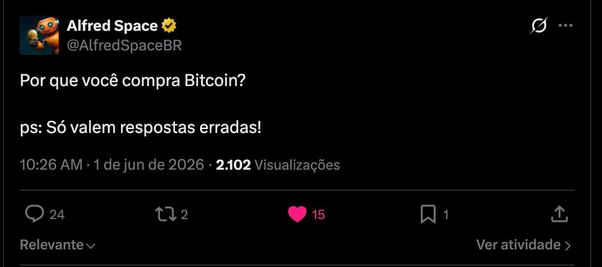 Tweet do Alfred: por que voce compra Bitcoin? (so valem respostas erradas)