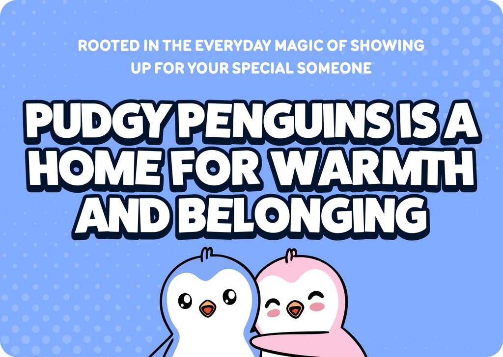 Pudgy Penguins Ethos